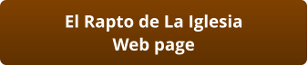 El Rapto de La Iglesia Web page