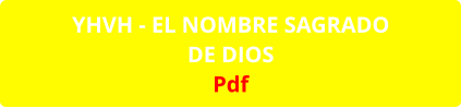 YHVH - EL NOMBRE SAGRADO DE DIOS Pdf