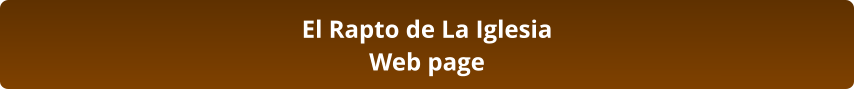 El Rapto de La Iglesia Web page